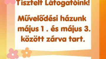 nyitás: május 4. hétfő 10 óra